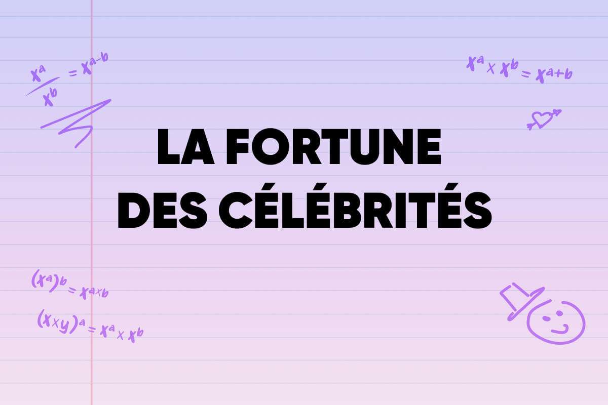 La fortune des célébrités 
